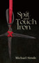 Spit and Touch Iron by Michael Strode, 9781968143237