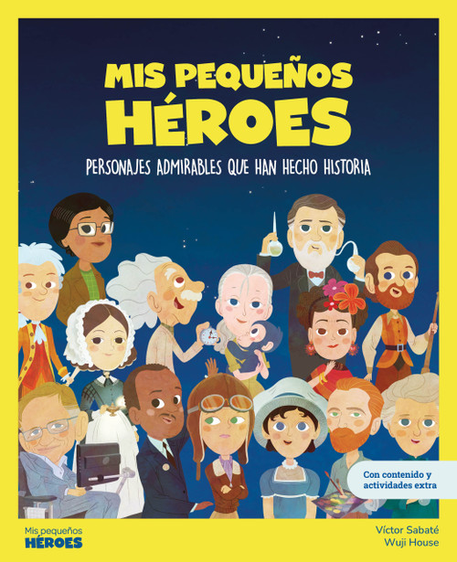 Mis Pequeños Héroes / My Little Heroes (Spanish Edition) by Víctor Sabaté, Wuji House, 9788413610856