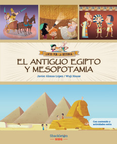 El antiguo Egipto y Mesopotamia / Ancient Egypt and Mesopotamia (Spanish Edition) by Javier Alonso, Wuji House, 9788413612379