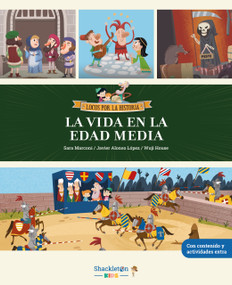 La vida en la Edad Media / Life in the Middle Ages (Spanish Edition) by Javier Alonso, Sara Marconi, Wuji House, 9788413612874