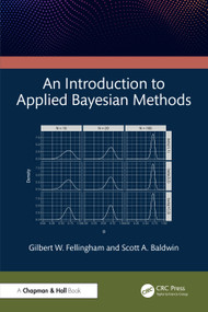 An Introduction to Applied Bayesian Methods by Gilbert W. Fellingham, Scott A. Baldwin, 9781032412863
