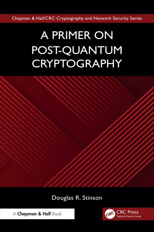 A Primer on Post-Quantum Cryptography by Douglas R. Stinson, 9781032895819
