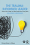 The Trauma-Informed Leader (What to do to Keep Your Best People from Going Silent) by Lisa Jones Christensen, 9781032811994