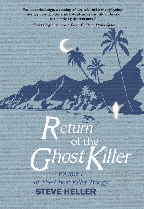 Return of the Ghost Killer (Volume I of The Ghost Killer Trilogy) by Steve Heller, 9781646038268