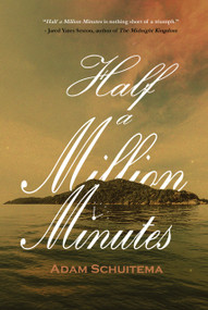 Half a Million Minutes by Adam Schuitema, 9781646038329