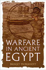 Warfare in Ancient Egypt by Bridget McDermott, 9781837052240