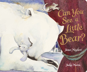 Can You See a Little Bear? by Jackie Morris, James Mayhew, 9781917865005