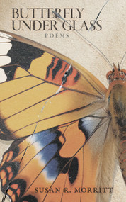 Butterfly Under Glass by Susan R. Morritt, Susan R. Morritt, 9781947976962