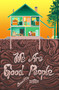 We Are Good People by Danger Slater, Danger Slater, 9781959790716