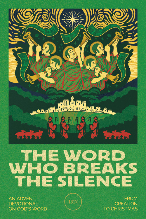 The Word Who Breaks the Silence (An Advent Devotional on God's Promises from Creation to Christmas) by 1517, 1517, 1517 1517, 1517, 9781967920396
