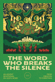 The Word Who Breaks the Silence (An Advent Devotional on God's Promises from Creation to Christmas) by 1517, 1517, 1517 1517, 1517, 9781967920396