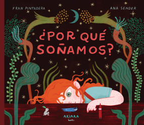 ¿Por qué soñamos? / Why Do We Dream? (Spanish Edition) by Fran Pintadera, Ana Sender, 9788418972980