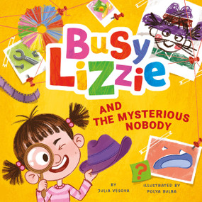 Busy Lizzie and Mysterious Nobody by Julia Vesnova, Clever Publishing, Polya Bulba, 9798888672914