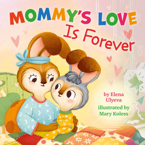 Mommy's Love Is Forever by Mary Koless, Clever Publishing, Elena Ulyeva, 9798888672945