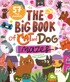 The Big Book of Cat and Dog Mazes by Clever Publishing, Inna Anikeeva, 9798888675946