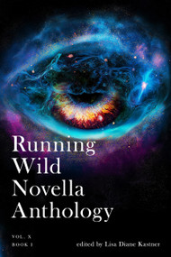 Running Wild Novella Anthology Voume 10 Book 1 by Harrison Blackman, Mark A. Nobles, River Clyde, Richard C. Mischinski, 9798902740148
