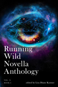 Running Wild Novella Anthology Voume 10 Book 1 by Harrison Blackman, Harrison Blackman, Mark A. Nobles, Mark A. Nobles, River Clyde, River Clyde, Richard C. Mischinski, Richard C. Mischinski, 9798902740148