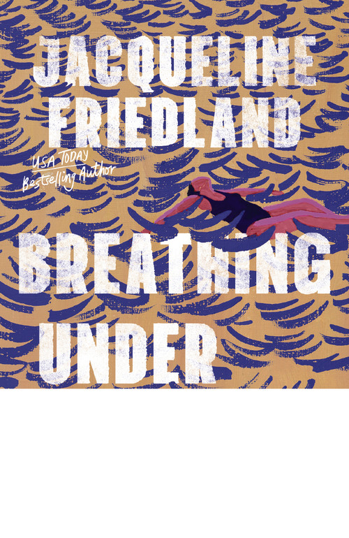 Breathing Under Water by Jacqueline Friedland, 9781400347353