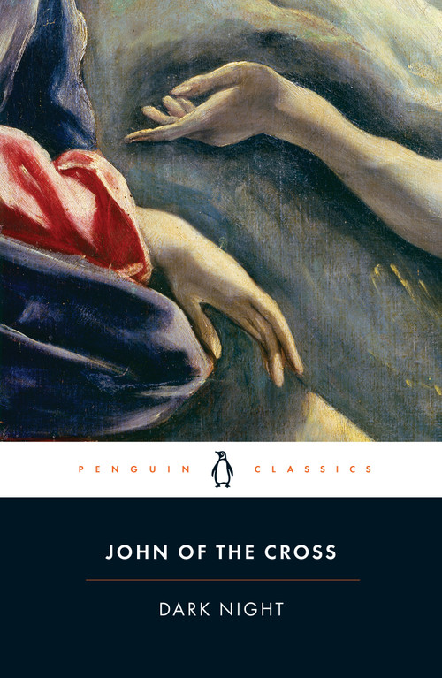 Dark Night (Poems and Selected Prose) by John of the Cross, Martha Sprackland, Colin Thompson, 9780241699294