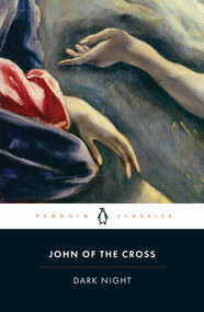 Dark Night (Poems and Selected Prose) by John of the Cross, Martha Sprackland, Colin Thompson, 9780241699294