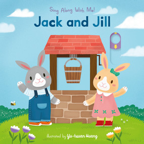 Jack and Jill (Sing Along With Me!) by Yu-hsuan Huang, 9781536254853