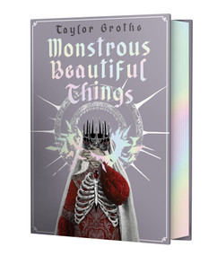 Monstrous Beautiful Things by Taylor Grothe, 9781682637784