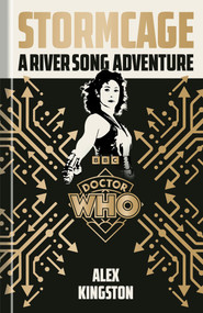 Doctor Who: Stormcage (A River Song Adventure) by Alex Kingston, Official Doctor Who Licensed, 9798217274819
