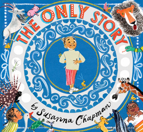 The Only Story by Susanna Chapman, Susanna Chapman, 9781536242874