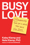 Busy Love (27 Relationship Tools for a World That Won't Slow Down) by Kaley Klemp, Nate Klemp, 9780593994702