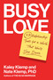 Busy Love (27 Relationship Tools for a World That Won't Slow Down) by Kaley Klemp, Nate Klemp, 9780593994702