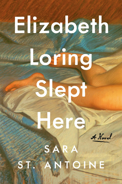 Elizabeth Loring Slept Here (A Novel) by Sara St. Antoine, 9798217089871