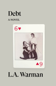 Debt (A Novel) by L.A. Warman, 9781836744429