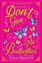 Don't Give Me Butterflies by Tara Sheets, 9781420158205