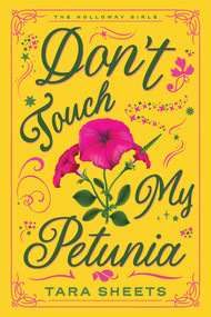 Don't Touch My Petunia by Tara Sheets, 9781420158199