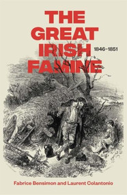 The Great Irish Famine (1846-1851) by Fabrice Bensimon, Laurent Colantonio, Nicole Charley, 9781836740421