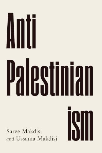 Anti-Palestinianism by Ussama Makdisi, Saree Makdisi, 9781324134800
