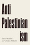 Anti-Palestinianism by Ussama Makdisi, Saree Makdisi, 9781324134800
