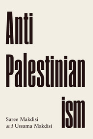 Anti-Palestinianism by Ussama Makdisi, Saree Makdisi, 9781324134800