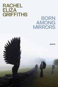 Born Among Mirrors (Poems) by Rachel Eliza Griffiths, 9781324105626