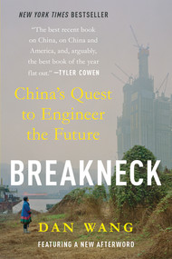 Breakneck (China's Quest to Engineer the Future) by Dan Wang, 9781324156956