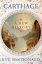 Carthage (A New History) by Eve MacDonald, 9781324157052