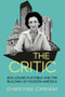 The Critic (Ada Louise Huxtable and the Building of Modern America) by Christine Cipriani, 9781324004097