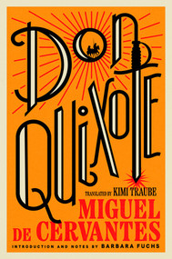 Don Quixote by Miguel de Cervantes, Kimi Traube, Barbara Fuchs, 9780393867251