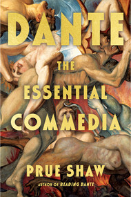 Dante: The Essential Commedia by Dante Alighieri, Prue Shaw, 9781324099901