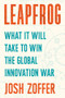 Leapfrog (What It Will Take to Win the Global Innovation War) by Josh Zoffer, 9781324123613