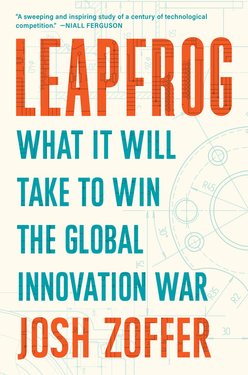 Leapfrog (What It Will Take to Win the Global Innovation War) by Josh Zoffer, 9781324123613