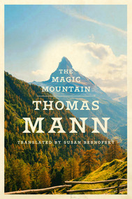 The Magic Mountain by Thomas Mann, Susan Bernofsky, 9780393292053