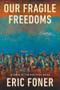 Our Fragile Freedoms (Essays) by Eric Foner, 9781324157120