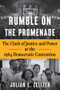 Rumble on the Promenade (The Clash of Justice and Power at the 1964 Democratic Convention) by Julian E. Zelizer, 9781324035251