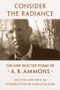 Consider the Radiance (The New Selected Poems of A. R. Ammons) by A. R. Ammons, Harold Bloom, 9781324003403